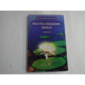 PRACTICA REALIZARII SINELUI  -  PARAMAHAMSA YOGANANDA  -  VOLUMUL II